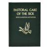 Pastoral Care of the Sick - Rites of Anointing and Viaticum