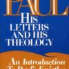 Paul - His Letters and His Theology