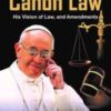 Pope Francis and Canon Law: His Vision of Law, and Amendments