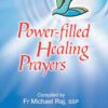 Power-Filled Healing Prayers by Fr Michael Raj