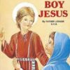 Prayers to the Boy Jesus by Father Lovasik