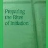 Preparing the Rites of Initiation