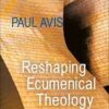 Reshaping Ecumenical Theology