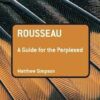 Rousseau - A Guide for the Perplexed