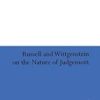 Russell and Wittgenstein on the Nature of Judgement