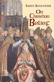 Saint Augustine - On Christian Belief