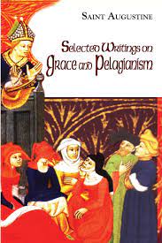 Saint Augustine - Selected Writings on Grace and Pelagianism