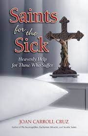 Saints for the Sick - Heavenly Help for Those who Suffer