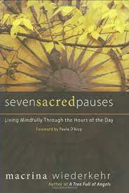 Seven Sacred Pauses - Living Mindfully Through the Hours of the Day