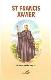 St Francis Xavier by Dr. George Marangoly