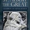 St. Albert the Great - Champion of Faith and Reason