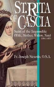 St. Rita of Cascia - Saint of the Impossible