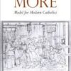 St. Thomas More - Model for Modern Catholics