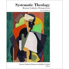 Systematic Theology - Roman Catholic Perspective