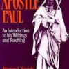 The Apostle Paul - An Introduction to his Writings and Teaching