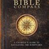 The Bible Compass - A Catholic Guide to Navigating the Scriptures