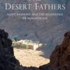 The Desert Fathers - St Anthony and the Beginnings of Monasticism