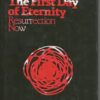 The First Day of Eternity - Resurrection Now