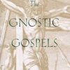 The Gnostic Gospels