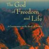 The God of Freedom and Life - A Commentary on the Book of Exodus