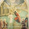 The God of Jesus Christ - Meditations on the Triune God