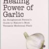 The Healing Power of Garlic by Paul Bergner