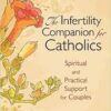 The Infertility Companion for Catholics