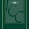 The International Critical Commentary - John 1-4