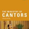 The Ministry of Cantors (Revised Edition)