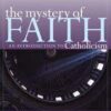 The Mystery of Faith - An Introduction to Catholicism