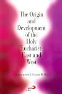 The Origin and the Holy Eucharist - East and West