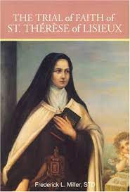 The Trial of Faith of St Therese of Lisieux