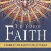 The Year of Faith - A Bible Study Guide for Catholic