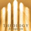 Theology for Beginners