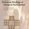 Toward a Trinitarian Theology of Liturgical Participation