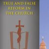 True and False Reform in the Church