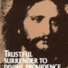 Trustful Surrender to Divine Providence - The Secret of Peace and Happiness