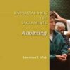 Understanding the Sacraments Anointing