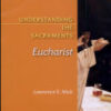 Understanding the Scraments Eucharist