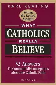 What Catholics Really Believe