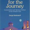 Wisdom for the Journey - Conversation with Spiritual Fathers of the Christian East