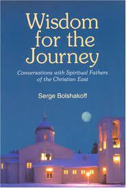 Wisdom for the Journey - Conversation with Spiritual Fathers of the Christian East