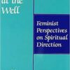 Women at the Well - Feminist Perspectives on Spiritual Direction