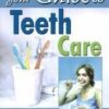 Your Guide to Teeth Care by Dr Rajesh Talwar and Dr Nupur Talwar